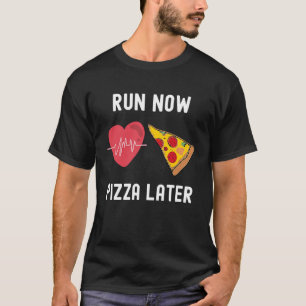 Voer nu Pizza later Foodie Runner die aan het spel T-shirt