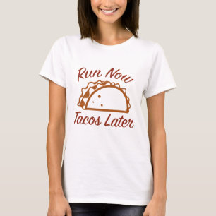 Voer nu Tacos later uit T-shirt