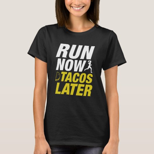 Voer nu Tacos later uit T-shirt (Voorkant)