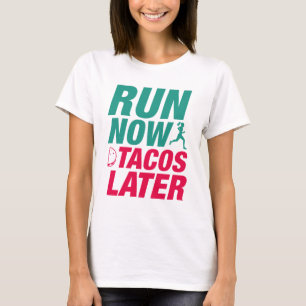 Voer nu Tacos later uit T-shirt