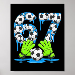 Voetbal 67 Zes Zeven Gen Alpha Meme Drip 67 Ijs Cr Poster