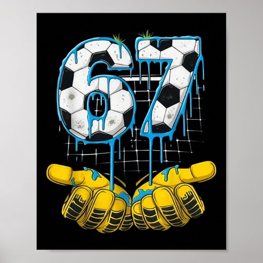 Voetbal 67 Zes Zeven Grappige Gen-alpha Meme Drip  Poster (Voorkant)