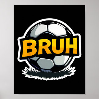 Voetbal Bruh Grappige Tienerjongens Kids Slang Voe Poster