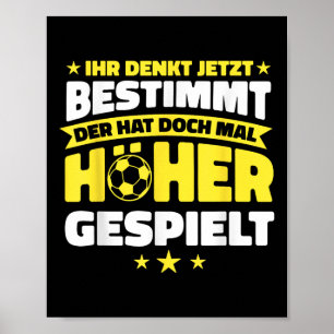 Voetbal Die Heeft Eens Hoger Gespeeld Grappig Voet Poster