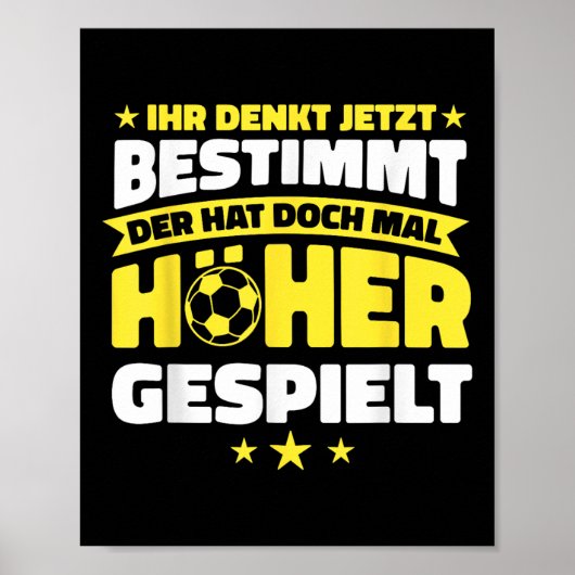 Voetbal Die Heeft Eens Hoger Gespeeld Grappig Voet Poster (Voorkant)