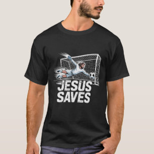 Voetbal Doelman Keeper Jezus Redt Christen Soc T-shirt