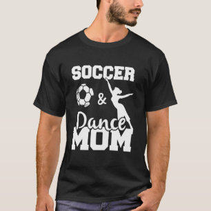 Voetbal en dans mama grappige voetbalspeler danser t-shirt