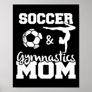 Voetbal en gymnastiek Moeder Grappige Voetballer G Poster