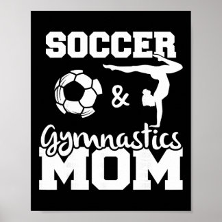 Voetbal en gymnastiek Moeder Grappige Voetballer G Poster