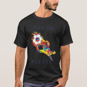 Voetbal Funny Goalie Keeper Quote T-shirt