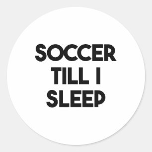 Voetbal Grappig - Voetbal Tot Ik Slaap Ronde Sticker