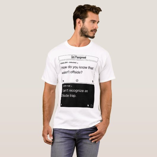 Voetbal "Hoe weet je dat dat niet buitenspel was" T-shirt (Voorkant volledig)