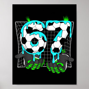 Voetbal Ijs Drip 67 Handen Sport Zes Zeven Mij Poster