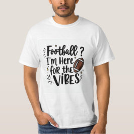 Voetbal Ik Ben Hier voor de Sfeer T-Shirt