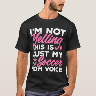 Voetbal ik zeg niet dat dit alleen mijn voetbalmam t-shirt