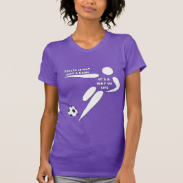 Voetbal is niet alleen een spel, het is een manier t-shirt