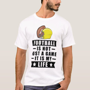 Voetbal is niet alleen een spel, het is mijn leven t-shirt