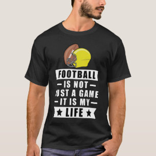 Voetbal is niet alleen een spel, het is mijn leven t-shirt