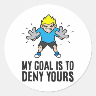 Voetbal Keeper - Mijn Doel Is Om Die Van Jou Te Ve Ronde Sticker