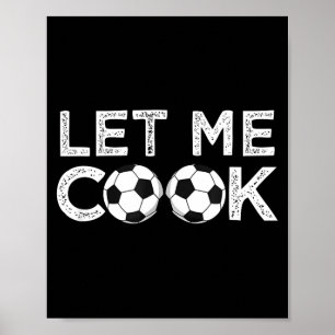 Voetbal laat me koken voor voetballer poster