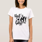 Voetbal mama dat is mijn jongen T-Shirt (Voorkant)