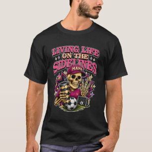 Voetbal Mama Leeft Het Leven Op De Zijlijn Skelet T-shirt