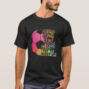 Voetbal Meisje Grappig Gift Mam Dochter Spelen Als T-shirt