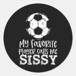 Voetbal Mijn favoriete speler noemt me Sissy TrSti Ronde Sticker