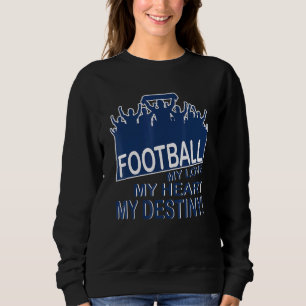 Voetbal Mijn Liefde Mijn Hart Destiny Trui