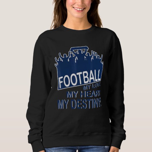 Voetbal Mijn Liefde Mijn Hart Destiny Trui (Voorkant)