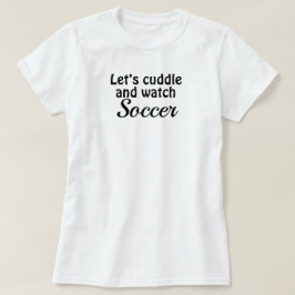 Voetbal n’ Cuddle T-Shirt