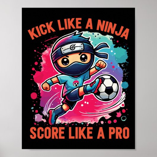 Voetbal Ninja Trap Als Een Ninja Scoor Als Een Pro Poster (Voorkant)