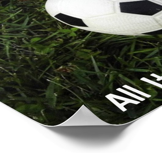 Voetbal Poster... het enige dat je hebt... Poster (Hoek)