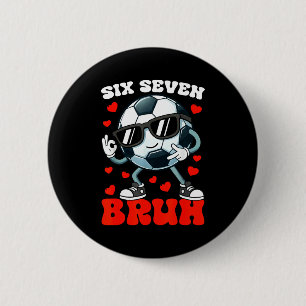 Voetbal Valentijn Zes Zeven 6 7 Bruh Grappige Jong Ronde Button 5,7 Cm