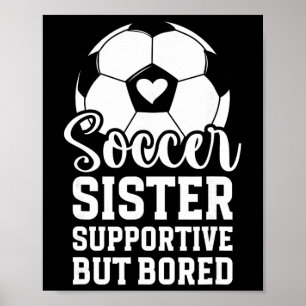 Voetbal Zus Ondersteunend Maar Verveelde Voetballe Poster