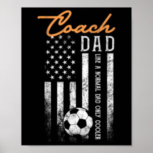 Voetbalcoach vader zoals een normale vader alleen poster