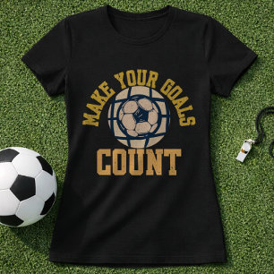 Voetbaldoel Mentaliteit Zorg dat je doelen tellen T-shirt