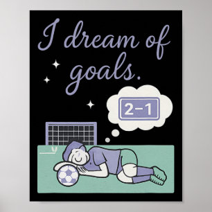Voetbalfan ik droom van doelpunten etherisch cursi poster
