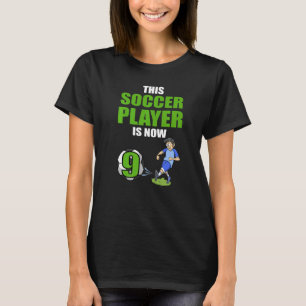 Voetballer Deze voetballer is nu 9 jarig T-shirt
