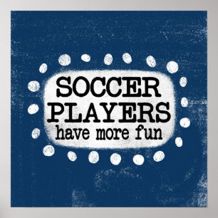 Voetballers hebben meer plezier Poster Wall Art