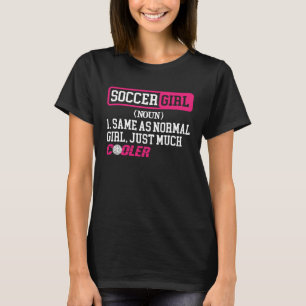 Voetbalmeisje Definitie Voetbal voor meisjes 1 T-shirt