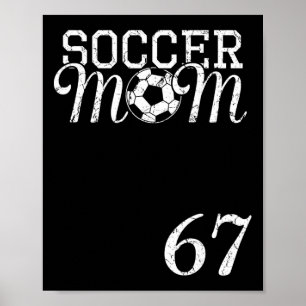 Voetbalmoeder Jersey Nummer 67 Favoriete Speler #6 Poster