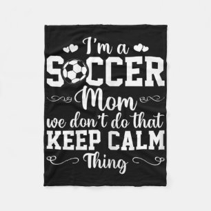 Voetbalmoeder We Doen Dat Niet Keep Calm Ding Fleece Deken