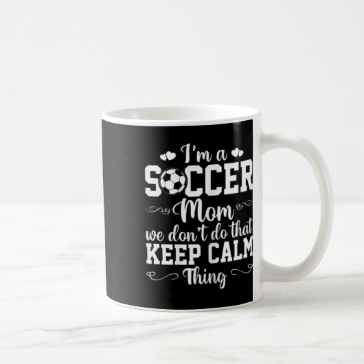 Voetbalmoeder We Doen Dat Niet Keep Calm Ding Koffiemok (Rechts)