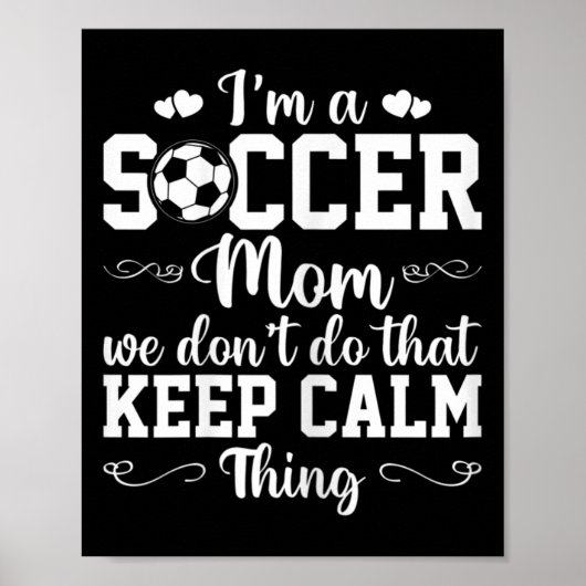 Voetbalmoeder We Doen Dat Niet Keep Calm Ding Poster (Voorkant)