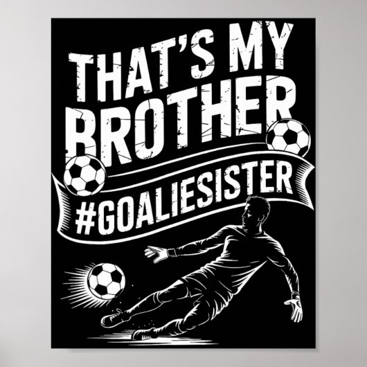 Voetbalspeler Team En Doelman, Dat Is Mijn Broer Poster (Voorkant)
