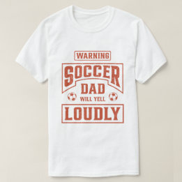 Voetbalvader zal luid schreeuwen t-shirt
