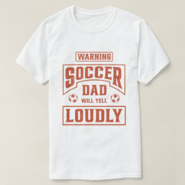 Voetbalvader zal luid schreeuwen t-shirt