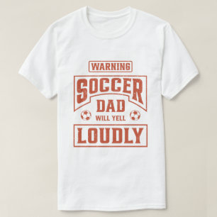 Voetbalvader zal luid schreeuwen t-shirt