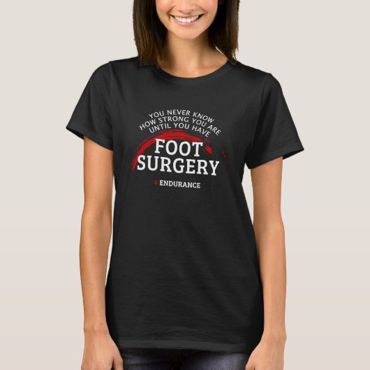 Voetchirurgie herstel goed krijgen t-shirt (Voorkant)